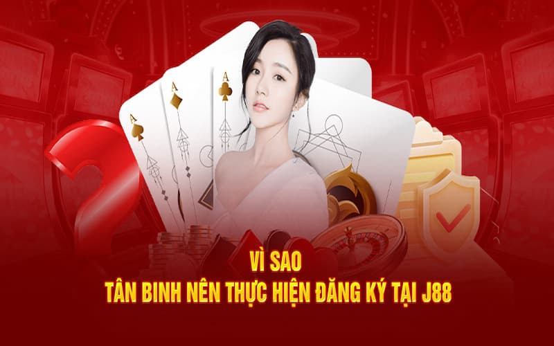 Đăng ký J88 lợi ích