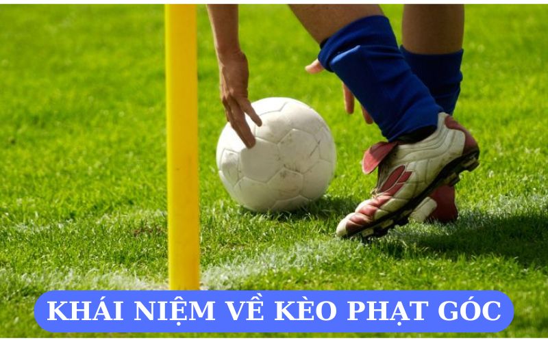 Khái niệm về kèo phạt góc