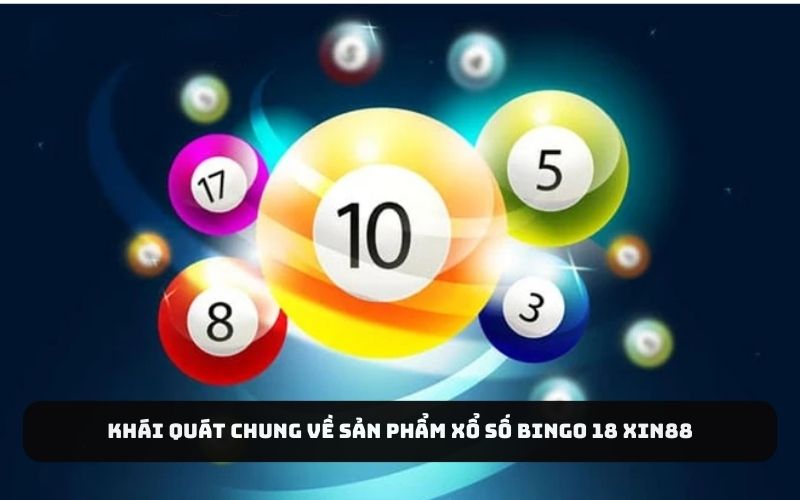 Khái quát chung về sản phẩm xổ số bingo 18 J88