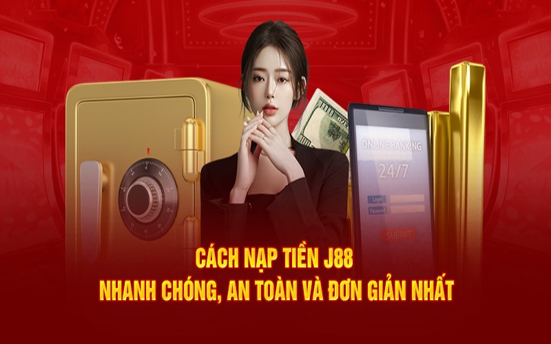 Nạp tiền j88 qua ví điện tử rất tiện lợi
