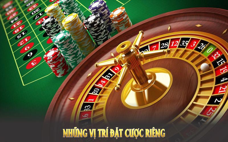 Những vị trí đặt cược riêng