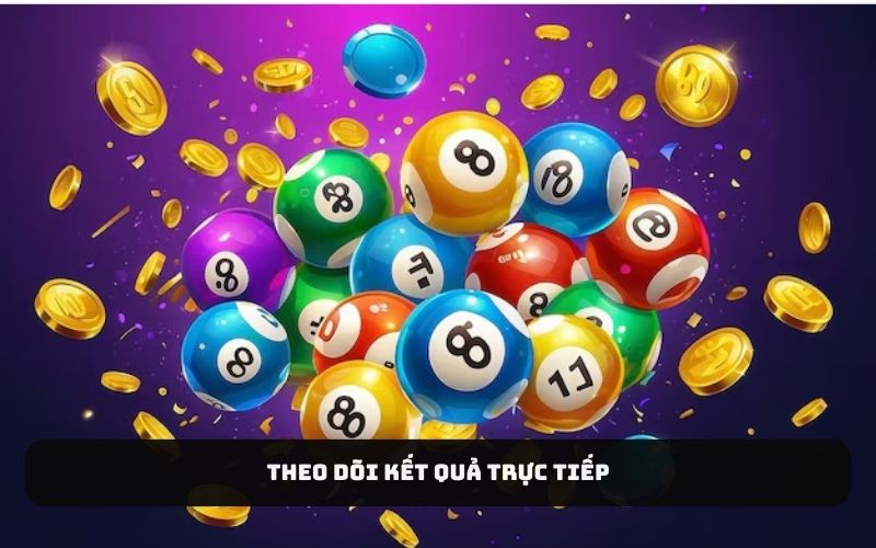 Theo dõi kết quả trực tiếp